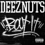 deez nuts bout it