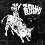  zombie rodeo - in love with the dead