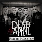 Dead By April Freeze Frame