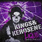 Kings & Kerosene - Liquid Soundtrack