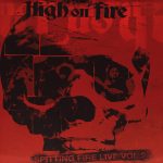 High On Fire - Spitting Fire Volume 2
