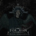 For Ruin Ater Angelus 2013