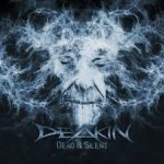 Deakin - Dead & Silent