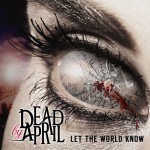 Dead By April Let The World Know 2014