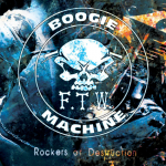 F.T.W. Boogie Machine Rockers Of Destruction 2014