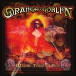 Orange Goblin – Healing Through Fire (Re-issue)