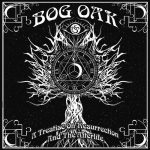 Bog Oak - A Treatise On Resurrection and the Afterlife (2014)