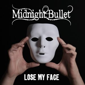 Midnight Bullet Lose My Face 2015