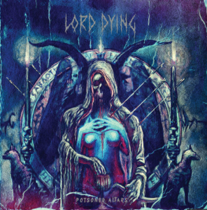 Lord Dying - Poisoned Altars (2015)
