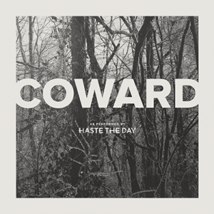 Haste The Day - Coward (2015)