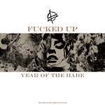 Fucked Up - Year Of The Hare (2015)