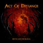 Act Of Defiance Birth And Burial 2015