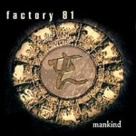 Factory 81 Mankind 1999