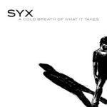 Syx A Cold Breath of What It Takes 2003