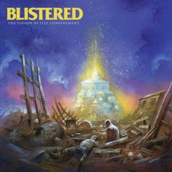Blistered - The Poison of Self Confinement (2015)