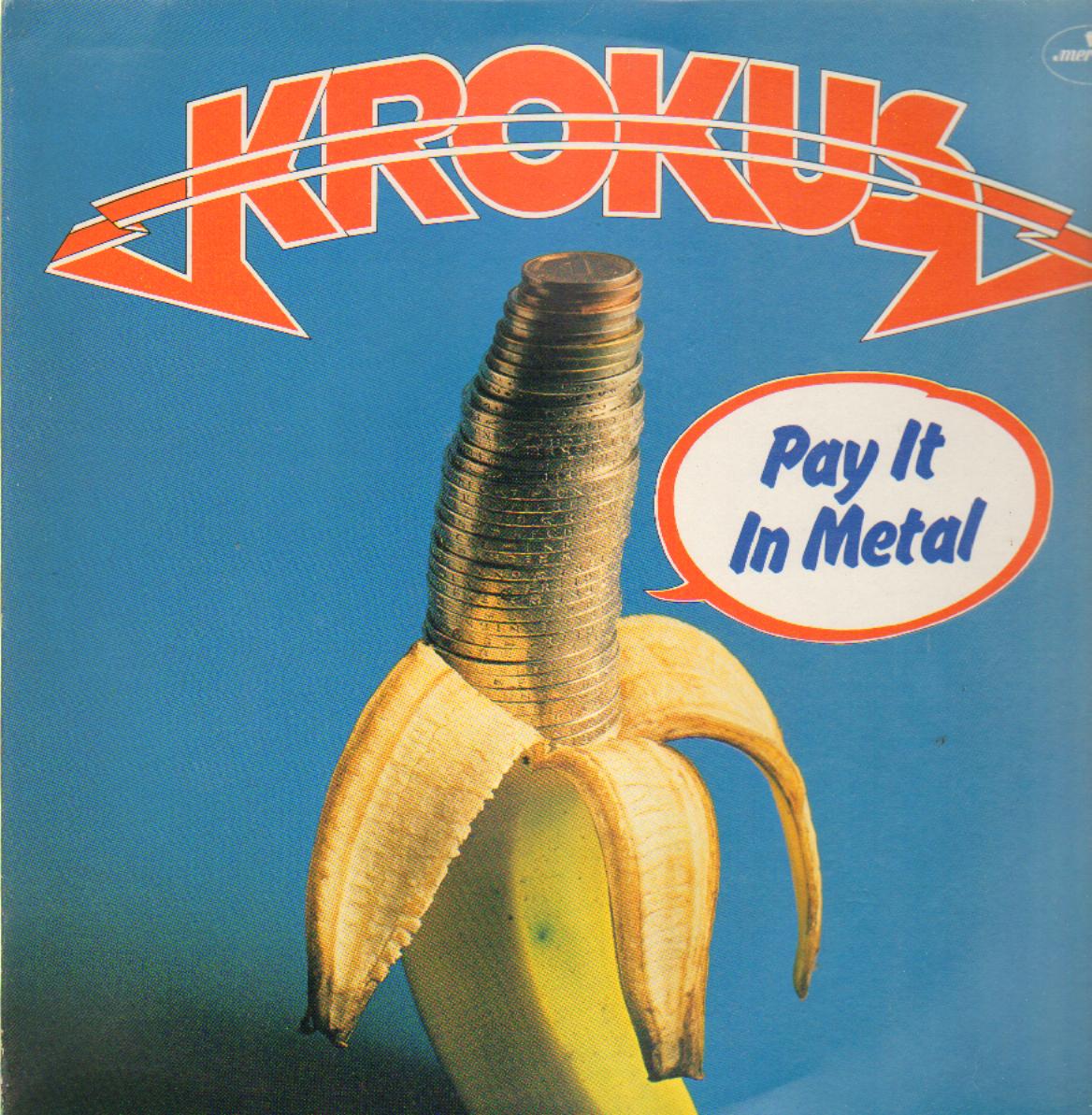 Krokus - Pay it in Metal