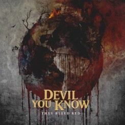 Devil You Know They Bleed Red 2015