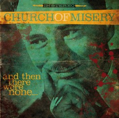 Church Of Misery And Then There Were None 2016
