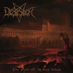 Desaster The Oath Of An Iron Ritual 2016