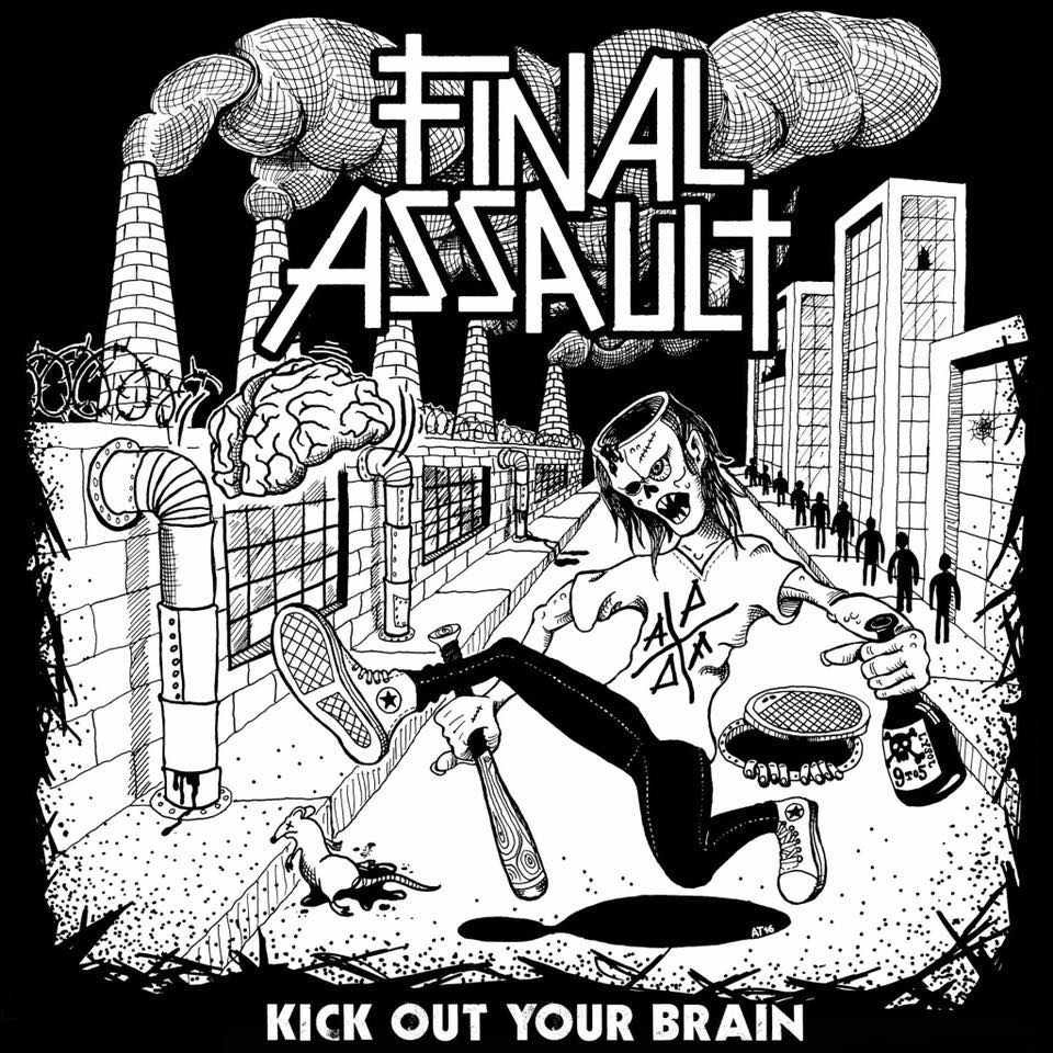 Final Assault - Kick Out Your Brain (2016)
