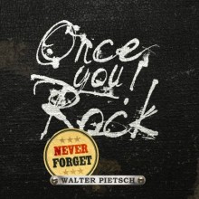 walterpietsch_onceyourock_cover
