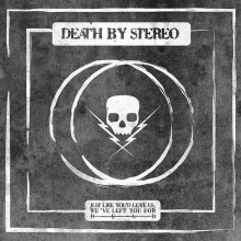 Death By Stereo - Just Like You’d Leave Us, We’ve Left You For Dead (2016)