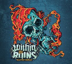 Within The Ruins - Halfway Human (2017)
